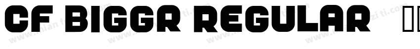 Cf BigGr Regular字体转换